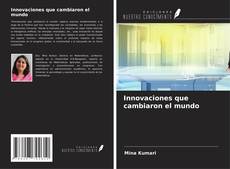 Couverture de Innovaciones que cambiaron el mundo