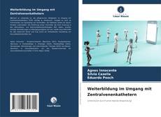 Couverture de Weiterbildung im Umgang mit Zentralvenenkathetern