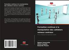 Capa do livro de Formation continue à la manipulation des cathéters veineux centraux 