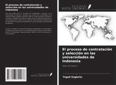 Portada del libro de El proceso de contratación y selección en las universidades de Indonesia