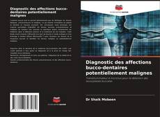 Capa do livro de Diagnostic des affections bucco-dentaires potentiellement malignes 