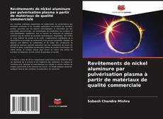 Capa do livro de Revêtements de nickel aluminure par pulvérisation plasma à partir de matériaux de qualité commerciale 