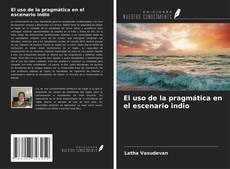 Couverture de El uso de la pragmática en el escenario indio