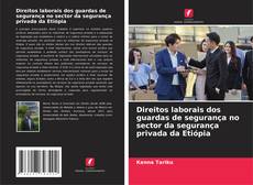 Portada del libro de Direitos laborais dos guardas de segurança no sector da segurança privada da Etiópia