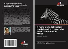 Borítókép a  Il ruolo delle istituzioni tradizionali e il controllo della criminalità in Africa - hoz