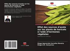 Effet des sources d'azote sur les plants de haricots à l'aide d'hormones végétales kitap kapağı