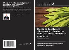 Couverture de Efecto de fuentes de nitrógeno en plantas de frijol utilizando hormonas vegetales