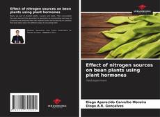 Couverture de Effect of nitrogen sources on bean plants using plant hormones