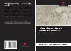 Couverture de Using Mineral Waste to Formulate Mortars