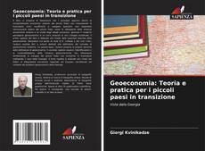 Borítókép a  Geoeconomia: Teoria e pratica per i piccoli paesi in transizione - hoz