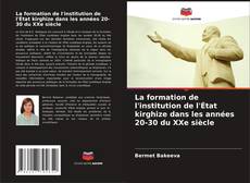 Capa do livro de La formation de l'institution de l'État kirghize dans les années 20-30 du XXe siècle 