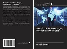 Capa do livro de Gestión de la tecnología, innovación y cambios 