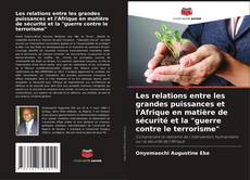 Capa do livro de Les relations entre les grandes puissances et l'Afrique en matière de sécurité et la "guerre contre le terrorisme" 