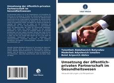 Capa do livro de Umsetzung der öffentlich-privaten Partnerschaft im Gesundheitswesen 