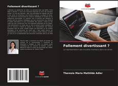Capa do livro de Follement divertissant ? 