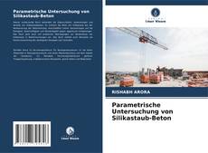 Borítókép a  Parametrische Untersuchung von Silikastaub-Beton - hoz