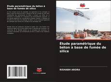 Capa do livro de Étude paramétrique du béton à base de fumée de silice 