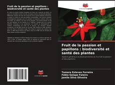 Fruit de la passion et papillons : biodiversité et santé des plantes kitap kapağı