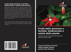 Borítókép a  Frutti della passione e farfalle: biodiversità e salute delle piante - hoz