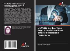 Borítókép a  L'effetto del bioritmo degli azionisti sul loro errore di decisione finanziaria - hoz