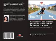 Accessibilité des espaces publics de loisirs : étude de cas du ZEIS Pilar kitap kapağı