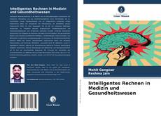 Couverture de Intelligentes Rechnen in Medizin und Gesundheitswesen