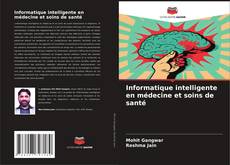 Capa do livro de Informatique intelligente en médecine et soins de santé 