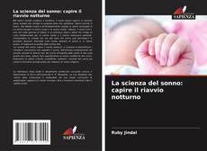 Borítókép a  La scienza del sonno: capire il riavvio notturno - hoz