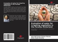 Couverture de Evaluation of water for irrigating vegetables in the Paraiba Hinterland