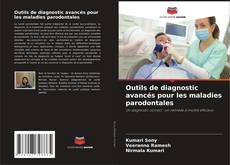 Capa do livro de Outils de diagnostic avancés pour les maladies parodontales 