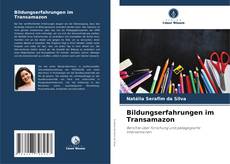 Couverture de Bildungserfahrungen im Transamazon