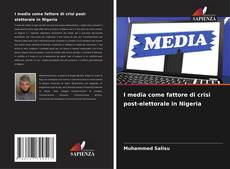 Borítókép a  I media come fattore di crisi post-elettorale in Nigeria - hoz