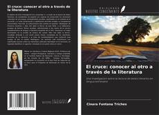 Couverture de El cruce: conocer al otro a través de la literatura