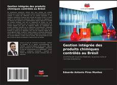 Capa do livro de Gestion intégrée des produits chimiques contrôlés au Brésil 