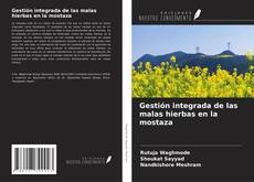 Couverture de Gestión integrada de las malas hierbas en la mostaza
