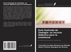 Couverture de Guía Ilustrada de Zoología: un recurso didáctico para la enseñanza