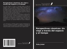 Couverture de Perspectivas cósmicas: Un viaje a través del espacio y el tiempo