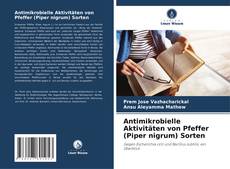 Couverture de Antimikrobielle Aktivitäten von Pfeffer (Piper nigrum) Sorten