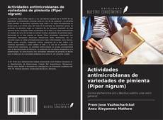 Copertina di Actividades antimicrobianas de variedades de pimienta (Piper nigrum)