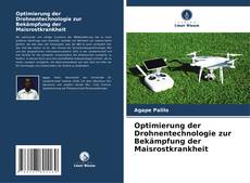 Capa do livro de Optimierung der Drohnentechnologie zur Bekämpfung der Maisrostkrankheit 