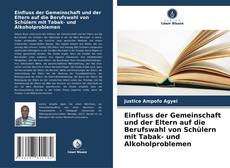 Capa do livro de Einfluss der Gemeinschaft und der Eltern auf die Berufswahl von Schülern mit Tabak- und Alkoholproblemen 