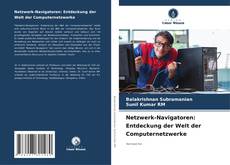 Couverture de Netzwerk-Navigatoren: Entdeckung der Welt der Computernetzwerke