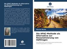 Couverture de Die APAC-Methode als Alternative zur Resozialisierung von Häftlingen