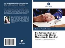 Couverture de Die Wirksamkeit der Grundrechte älterer Menschen in Brasilien