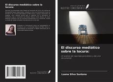 Capa do livro de El discurso mediático sobre la locura: 