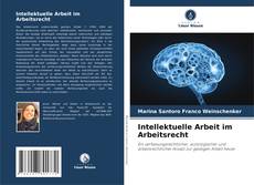 Couverture de Intellektuelle Arbeit im Arbeitsrecht