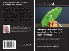 Capa do livro de Investigar los efectos de la tecnología en la ética en el lugar de trabajo 