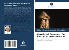 Couverture de Gewalt bei Geburten: Der Fall der Prinzessin Isabel