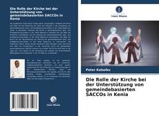 Borítókép a  Die Rolle der Kirche bei der Unterstützung von gemeindebasierten SACCOs in Kenia - hoz