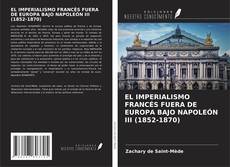 Capa do livro de EL IMPERIALISMO FRANCÉS FUERA DE EUROPA BAJO NAPOLEÓN III (1852-1870) 